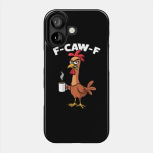 F-Caw-F Phone Case