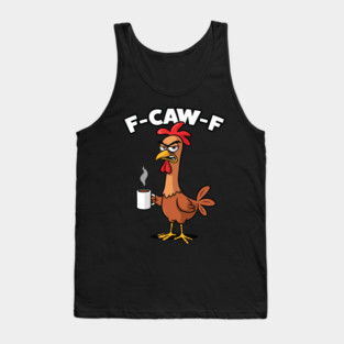 F-Caw-F Tank Top