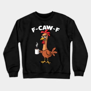 F-Caw-F Crewneck Sweatshirt