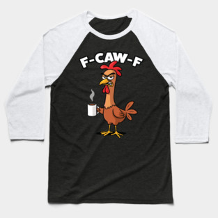 F-Caw-F Baseball T-Shirt