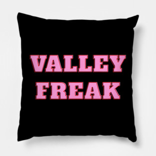 Valley Freak - Pink For friend Or Pillow