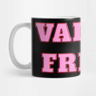Valley Freak - Pink For friend Or Mug