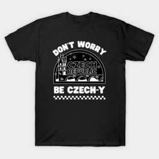 Be Czech-y T-Shirt