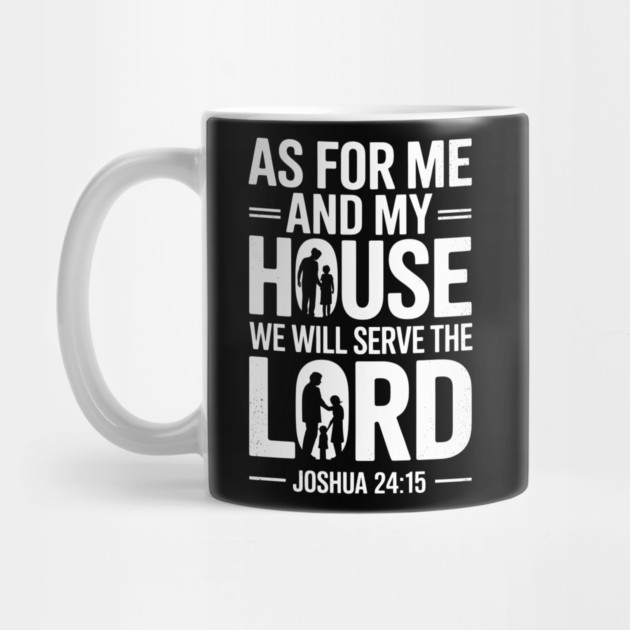 We Will Serve The Lord Joshua 24:15 Fatherhood Gift by The Fatherhood Brand