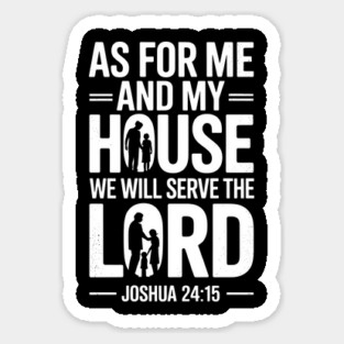 We Will Serve The Lord Joshua 24:15 Fatherhood Gift Sticker