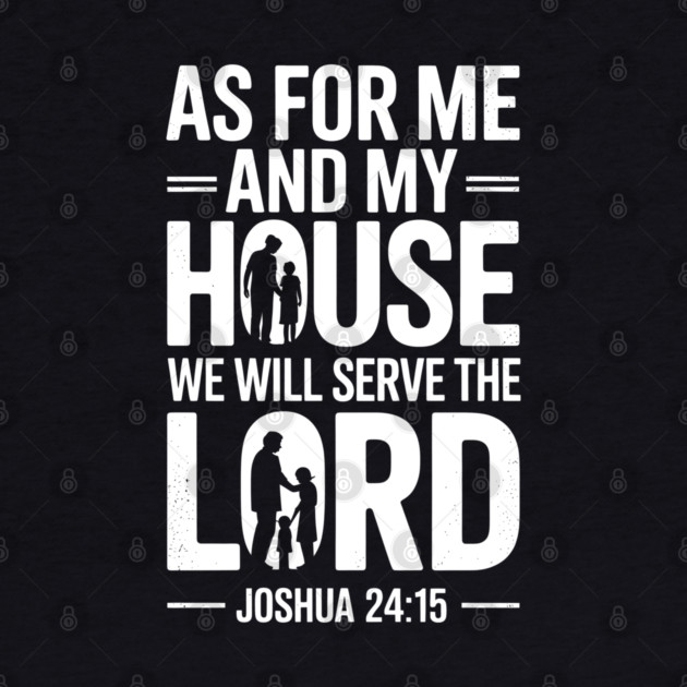 We Will Serve The Lord Joshua 24:15 Fatherhood Gift by The Fatherhood Brand