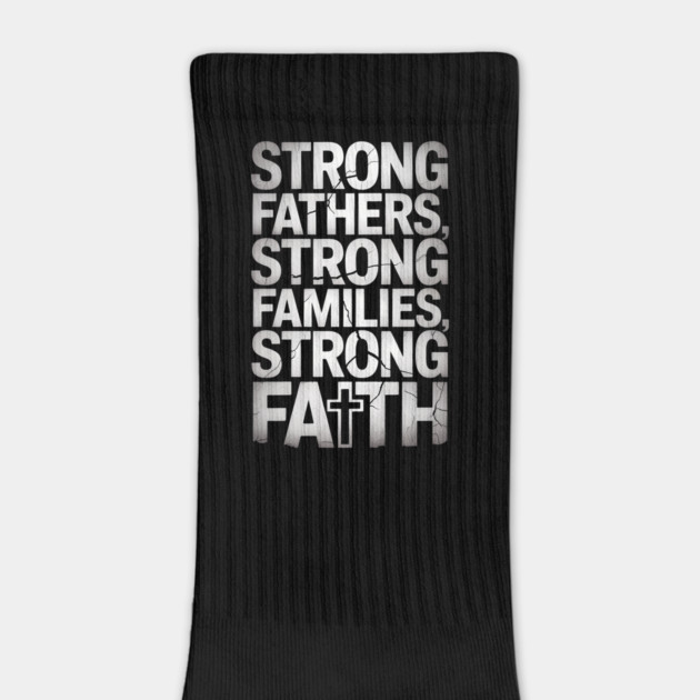 Strong Fathers Strong Family Strong Faith Fatherhood Gift by The Fatherhood Brand