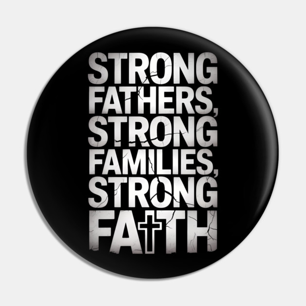 Strong Fathers Strong Family Strong Faith Fatherhood Gift Pin by The Fatherhood Brand