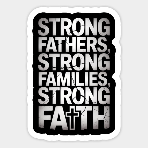 Strong Fathers Strong Family Strong Faith Fatherhood Gift Magnet by The Fatherhood Brand