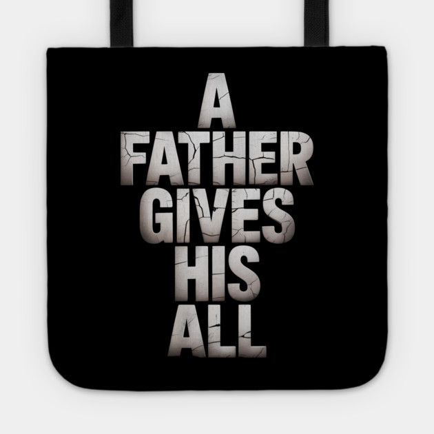 A Father Gives His All Fatherhood Gift Tote by The Fatherhood Brand