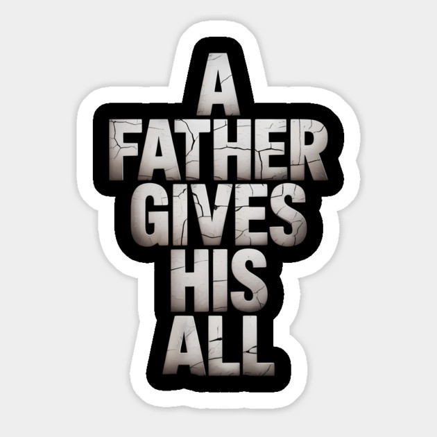 A Father Gives His All Fatherhood Gift Magnet by The Fatherhood Brand