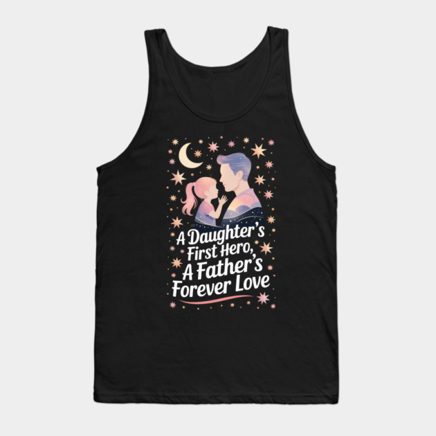 A Daughter's First Hero Fatherhood Gift Tank Top by The Fatherhood Brand