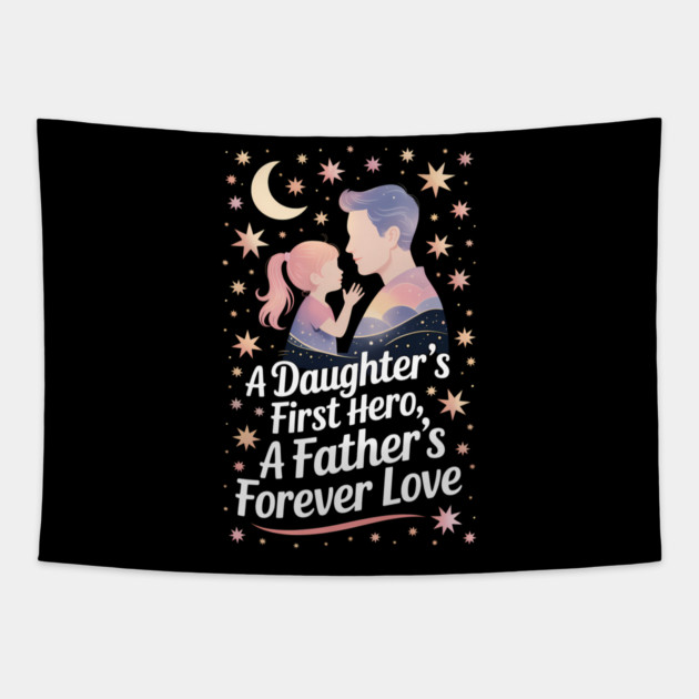 A Daughter's First Hero Fatherhood Gift Tapestry by The Fatherhood Brand
