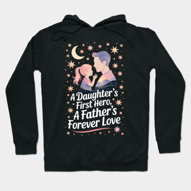 A Daughter's First Hero Fatherhood Gift Hoodie by The Fatherhood Brand