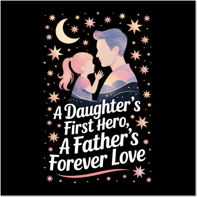 A Daughter's First Hero Fatherhood Gift Wall Art by The Fatherhood Brand