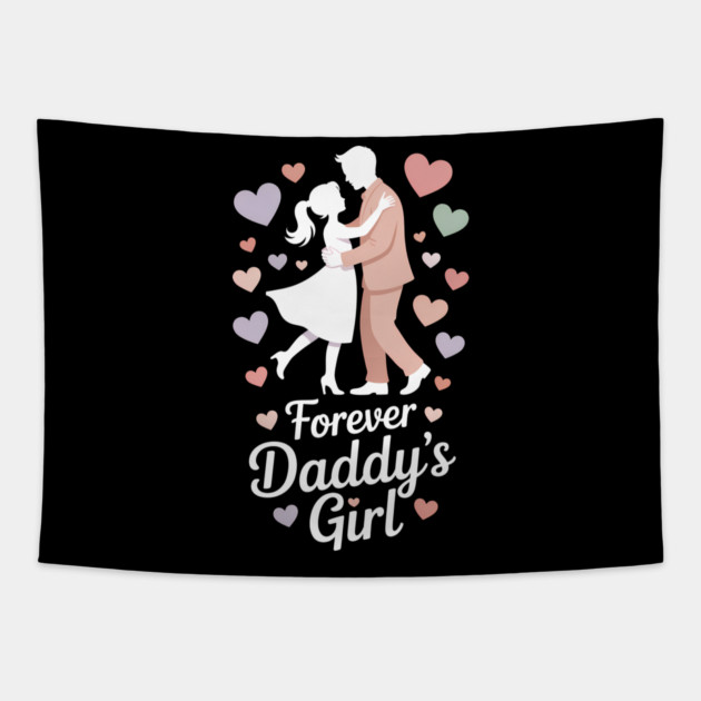 Forever Daddy's Girl Fatherhood Gift Tapestry by The Fatherhood Brand