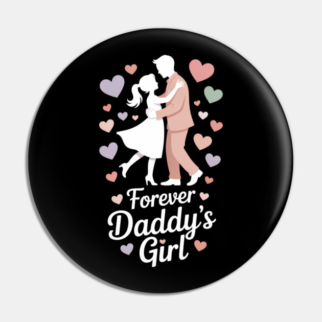 Forever Daddy's Girl Fatherhood Gift Pin by The Fatherhood Brand