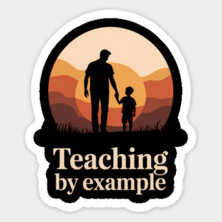 Teaching By Example Fatherhood Gift Sticker
