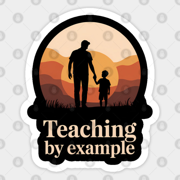 Teaching By Example Fatherhood Gift Sticker by The Fatherhood Brand
