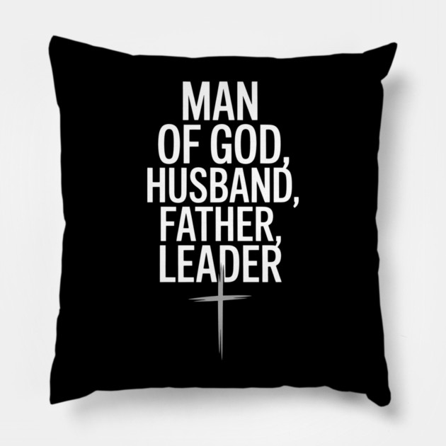 Man of God, Husband, Father, Leader Fatherhood Gift Pillow by The Fatherhood Brand