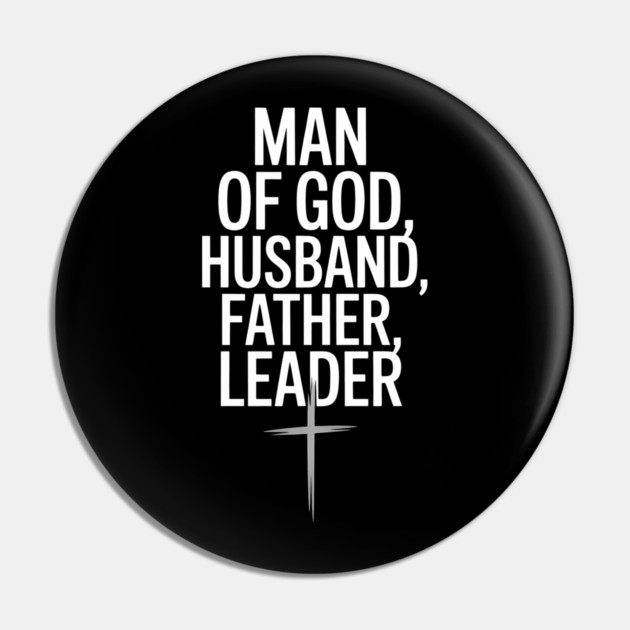 Man of God, Husband, Father, Leader Fatherhood Gift Pin by The Fatherhood Brand