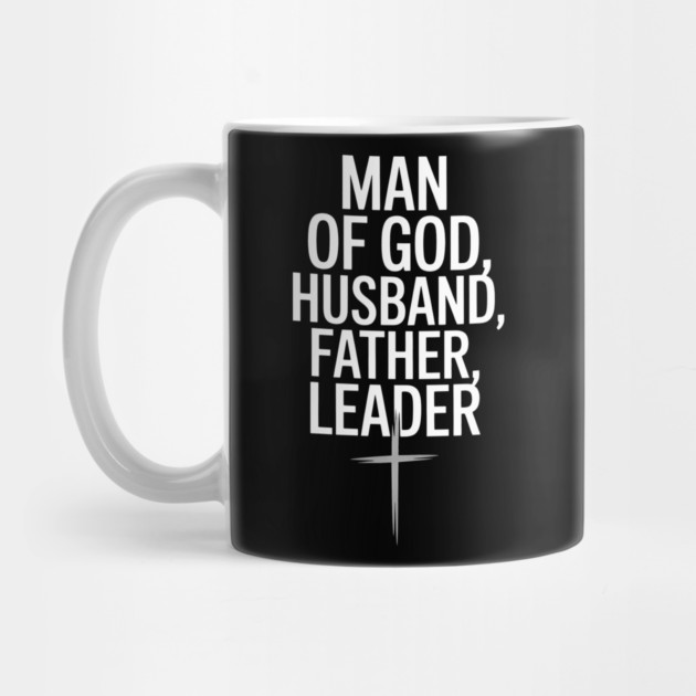 Man of God, Husband, Father, Leader Fatherhood Gift by The Fatherhood Brand