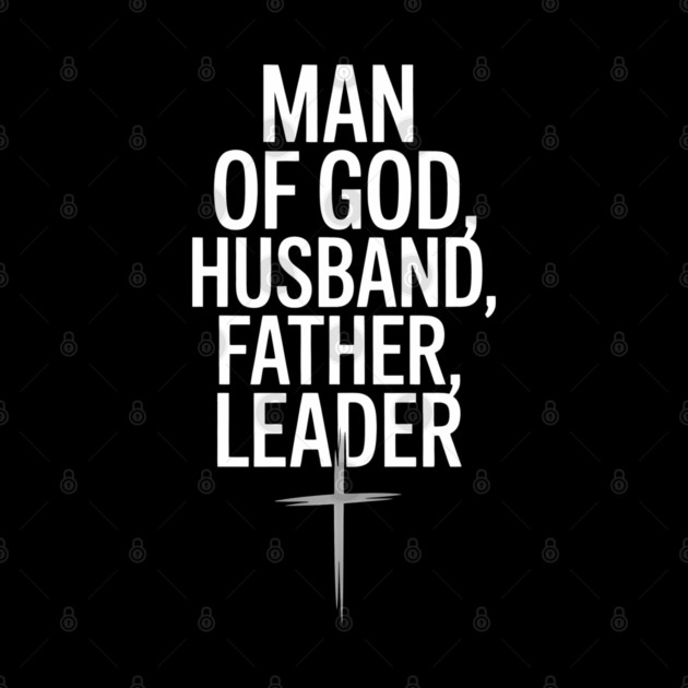 Man of God, Husband, Father, Leader Fatherhood Gift by The Fatherhood Brand