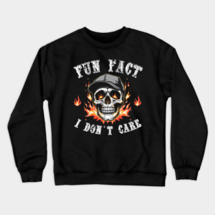 Fun Fact I Don't Care Funny Skeleton Sarcastic Crewneck Sweatshirt