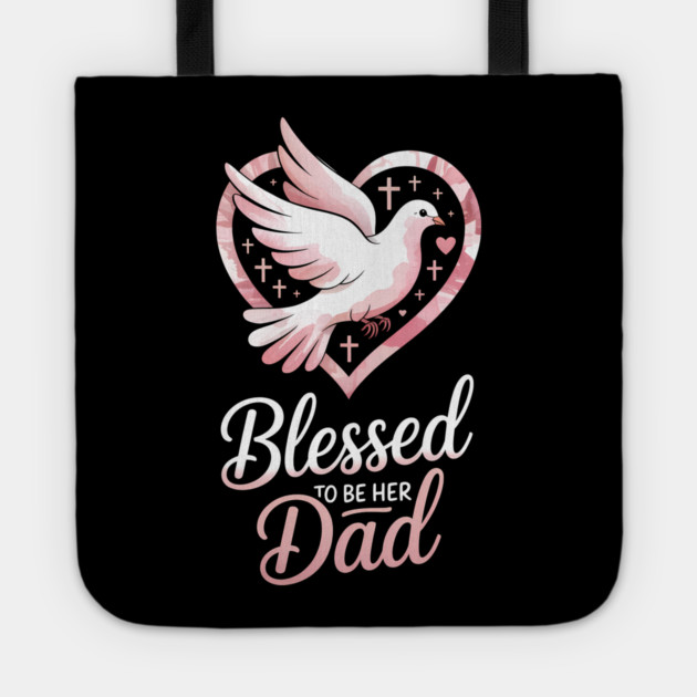 Blessed To Be Her Dad Fatherhood Gift Tote by The Fatherhood Brand