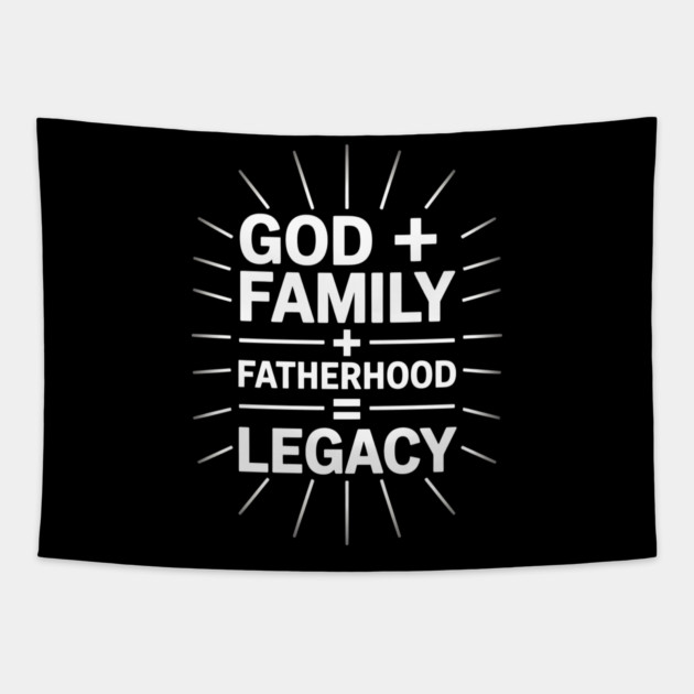 God + Family + Fatherhood = Legacy Fatherhood Gift Tapestry by The Fatherhood Brand