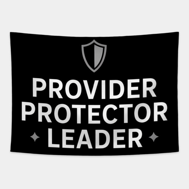 Provider Protector Leader Fatherhood Gift Tapestry by The Fatherhood Brand
