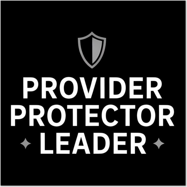 Provider Protector Leader Fatherhood Gift Wall Art by The Fatherhood Brand