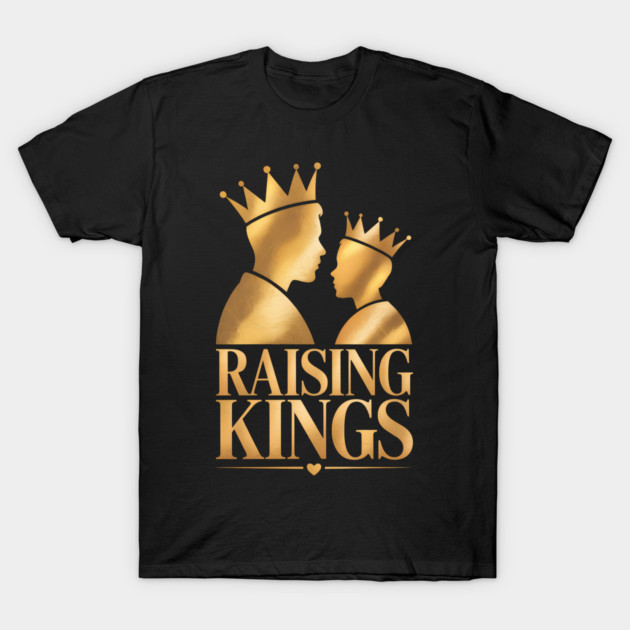 Raising Kings Fatherhood Gift T-Shirt by The Fatherhood Brand