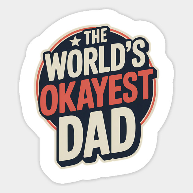 The World's Okayest Dad Fatherhood Gift Magnet by The Fatherhood Brand