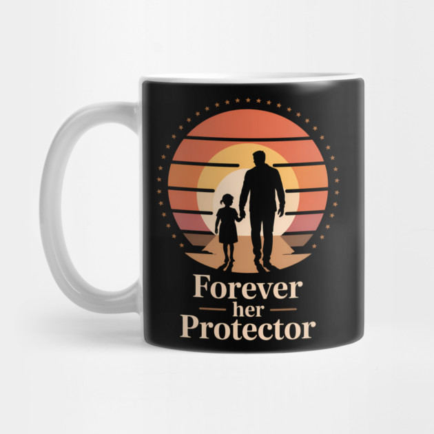Forever Her Protector Fatherhood Gift by The Fatherhood Brand