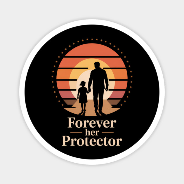 Forever Her Protector Fatherhood Gift Magnet by The Fatherhood Brand