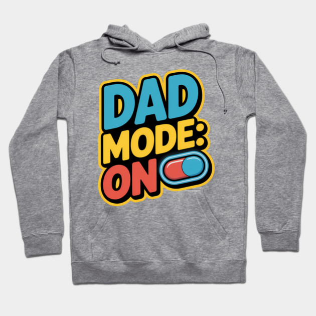 Dad Mode On Fatherhood Gift Hoodie by The Fatherhood Brand