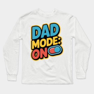 Dad Mode On Fatherhood Gift Long Sleeve T-Shirt