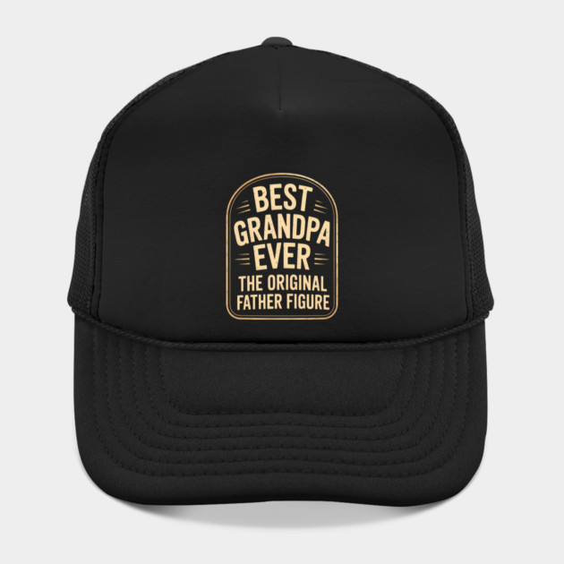 Best Grandpa Ever The Original Father Figure Fatherhood Gift by The Fatherhood Brand