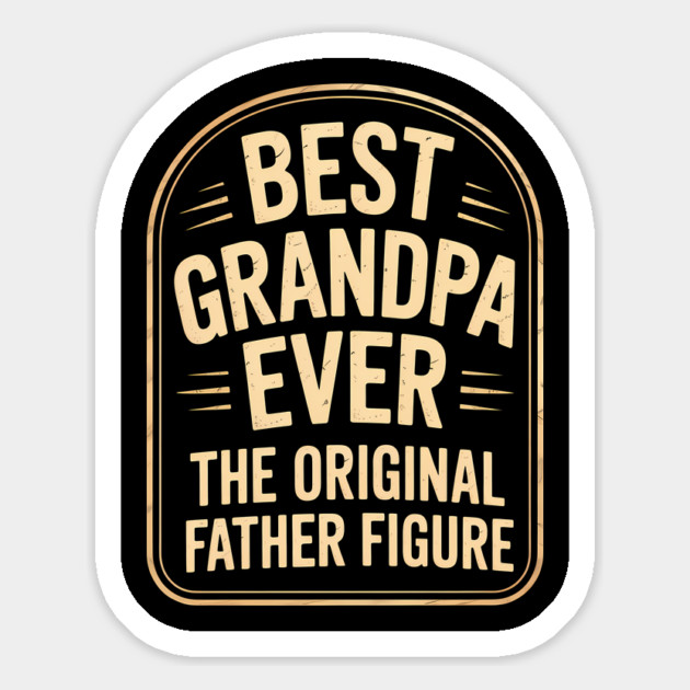 Best Grandpa Ever The Original Father Figure Fatherhood Gift Magnet by The Fatherhood Brand