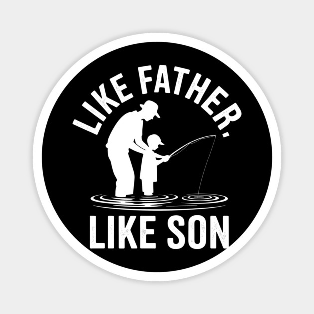 Like Father Like Son Fatherhood Gift Magnet by The Fatherhood Brand
