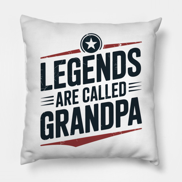 Legends Are Called Grandpa Fatherhood Gift Pillow by The Fatherhood Brand
