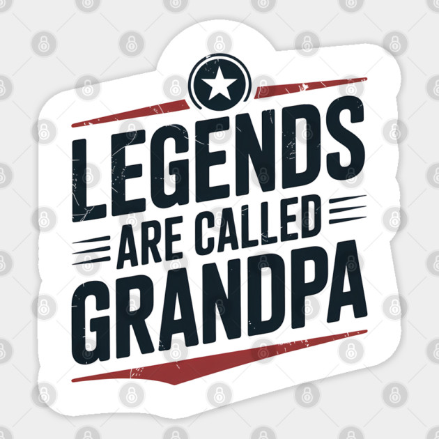 Legends Are Called Grandpa Fatherhood Gift Sticker by The Fatherhood Brand
