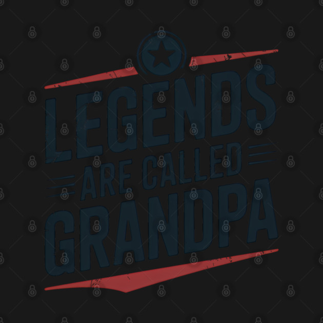 Legends Are Called Grandpa Fatherhood Gift by The Fatherhood Brand