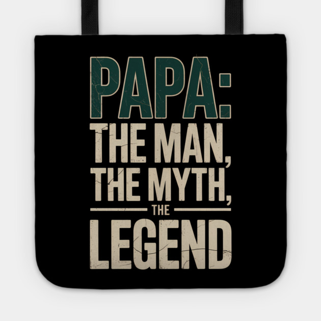 Papa: The Man The Myth The Legend Fatherhood Gift Tote by The Fatherhood Brand