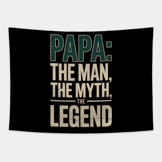 Papa: The Man The Myth The Legend Fatherhood Gift Tapestry by The Fatherhood Brand