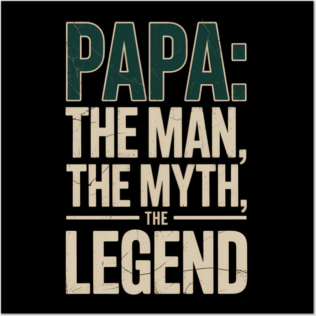 Papa: The Man The Myth The Legend Fatherhood Gift Wall Art by The Fatherhood Brand