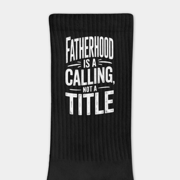 Fatherhood Is A Calling Not A Title Fatherhood Gift by The Fatherhood Brand