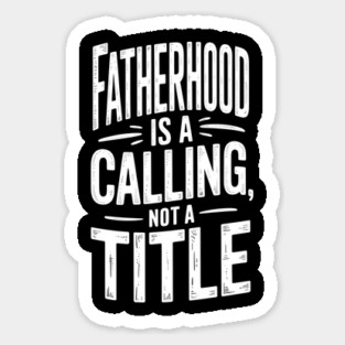 Fatherhood Is A Calling Not A Title Fatherhood Gift Magnet