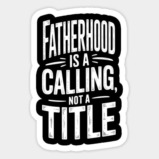 Fatherhood Is A Calling Not A Title Fatherhood Gift Magnet by The Fatherhood Brand